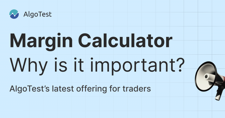 Margin Calculator by AlgoTest. Our latest feature and why you need to understand margins.