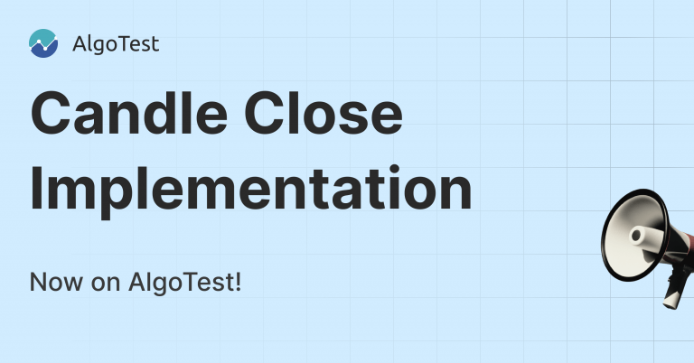 Candle Close Implementation on AlgoTest!