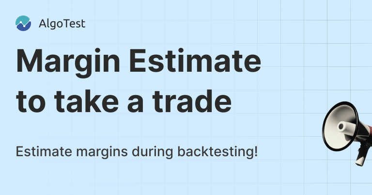 New Feature : Now calculate the estimated margin for a trade when backtesting.