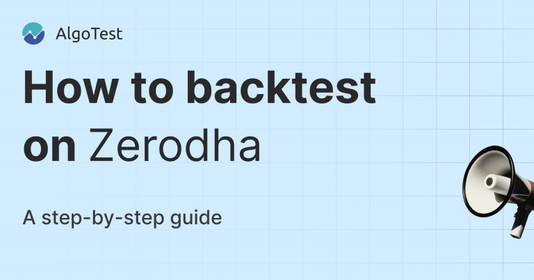 How to backtest on Zerodha. You can use AlgoTest to do so.