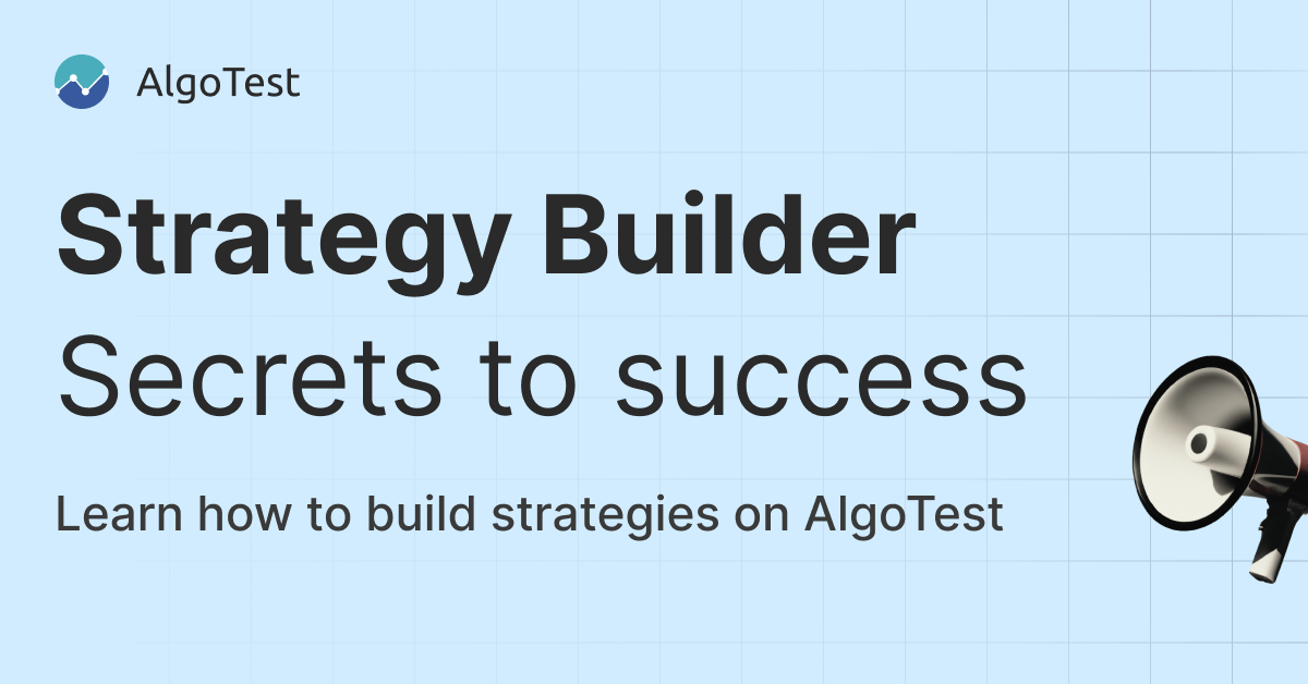 Stratgy Builder on AlgoTest, secrets for success.
